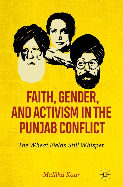 Cover image for book Faith, Gender, and Activism in the Punjab Conflict