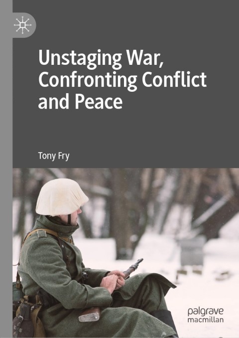 Cover image for book Unstaging War, Confronting Conflict and Peace
