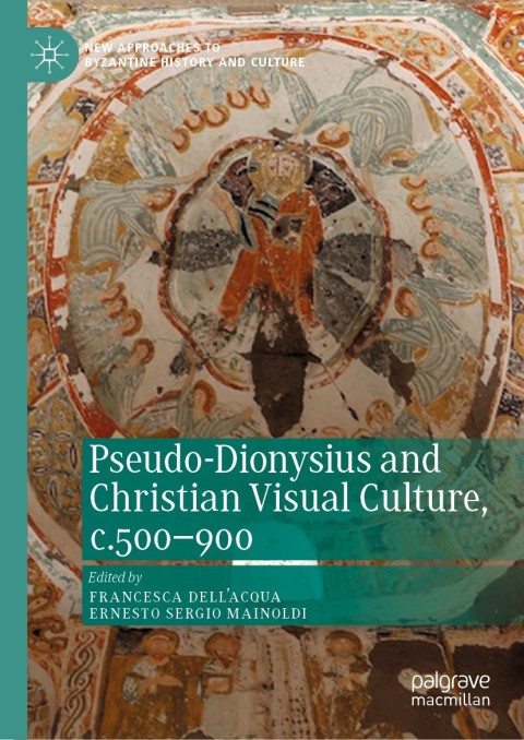 Cover image for book Pseudo-Dionysius and Christian Visual Culture, c.500–900