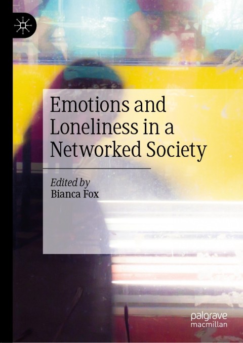 Cover image for book Emotions and Loneliness in a Networked Society