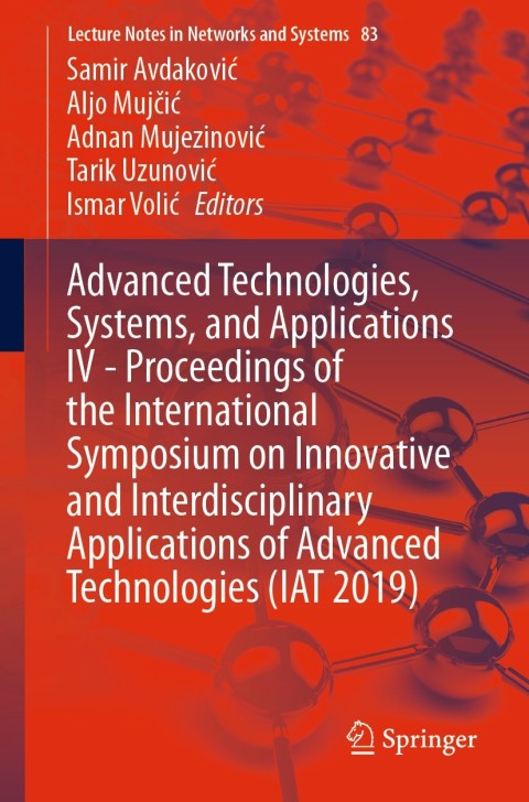 Cover image for book Advanced Technologies, Systems, and Applications IV -Proceedings of the International Symposium on Innovative and Interdisciplinary Applications of Advanced Technologies (IAT 2019)