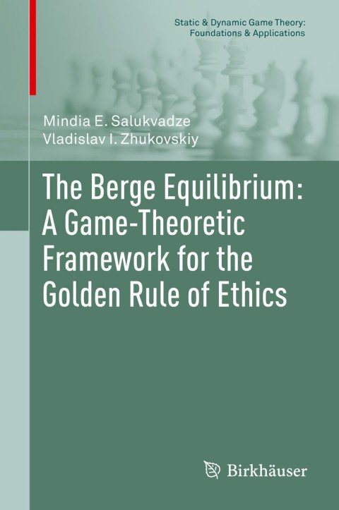 Cover image for book The Berge Equilibrium: A Game-Theoretic Framework for the Golden Rule of Ethics