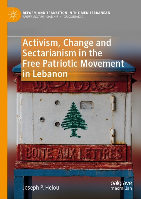 Cover image for book Activism, Change and Sectarianism in the Free Patriotic Movement in Lebanon