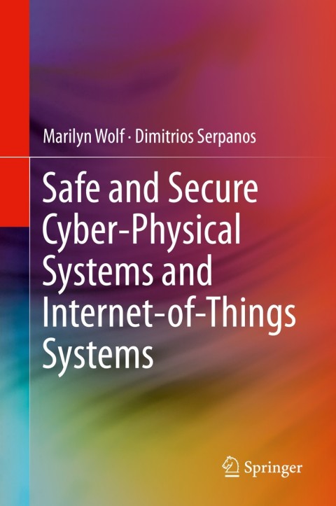 Cover image for book Safe and Secure Cyber-Physical Systems and Internet-of-Things Systems