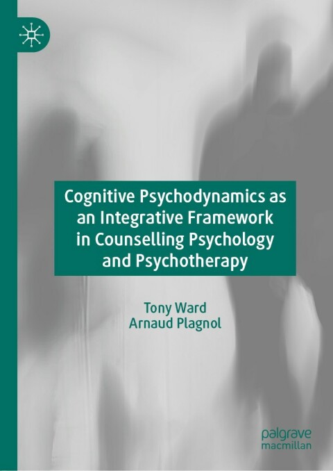 Cover image for book Cognitive Psychodynamics as an Integrative Framework in Counselling Psychology and Psychotherapy