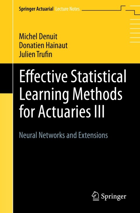 Cover image for book Effective Statistical Learning Methods for Actuaries III