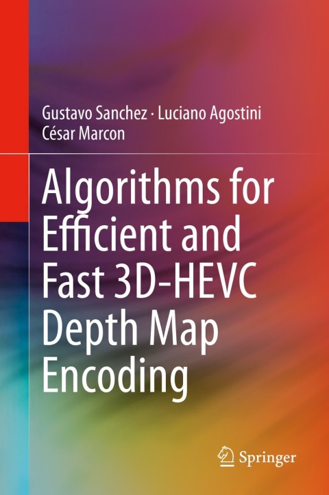 Cover image for book Algorithms for Efficient and Fast 3D-HEVC Depth Map Encoding