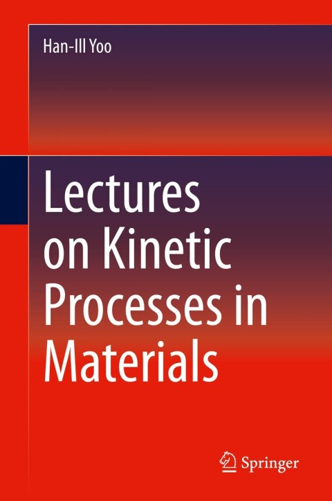 Cover image for book Lectures on Kinetic Processes in Materials