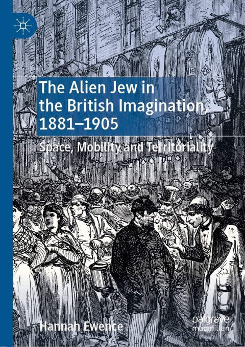 Cover image for book The Alien Jew in the British Imagination, 1881–1905
