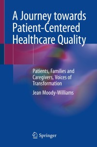 Cover image: A Journey towards Patient-Centered Healthcare Quality 9783030263102