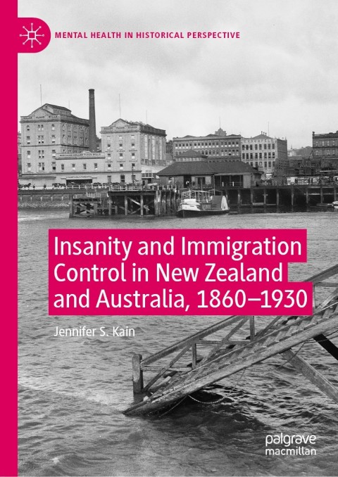 Cover image for book Insanity and Immigration Control in New Zealand and Australia, 1860–1930