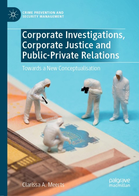 Cover image for book Corporate Investigations, Corporate Justice and Public-Private Relations