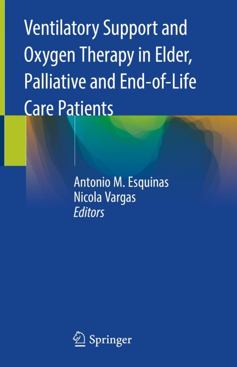 Cover image for book Ventilatory Support and Oxygen Therapy in Elder, Palliative and End-of-Life Care Patients
