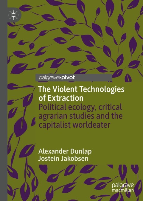 Cover image for book The Violent Technologies of Extraction