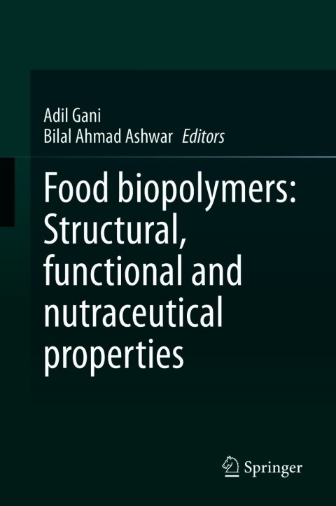 Cover image for book Food biopolymers: Structural, functional and nutraceutical properties