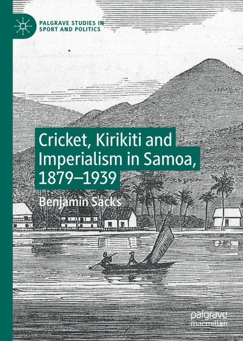 Cover image for book Cricket, Kirikiti and Imperialism in Samoa, 1879–1939