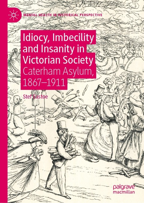 Cover image for book Idiocy, Imbecility and Insanity in Victorian Society