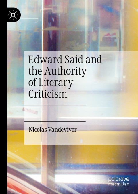 Cover image for book Edward Said and the Authority of Literary Criticism