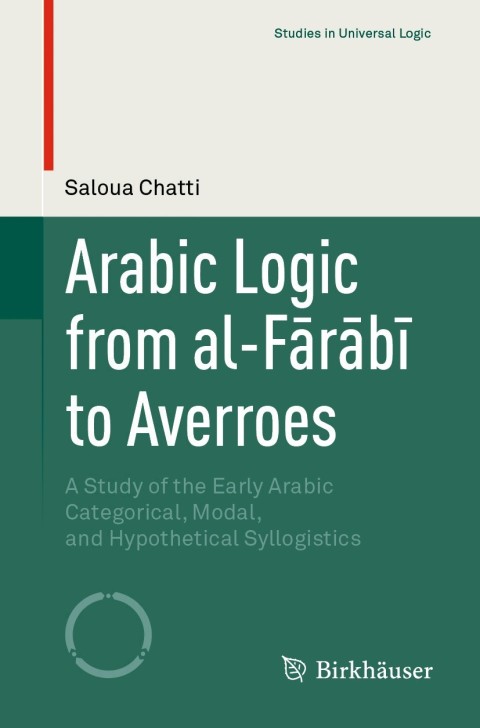 Cover image for book Arabic Logic from al-Fārābī to Averroes