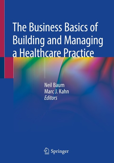 Cover image for book The Business Basics of Building and Managing a Healthcare Practice