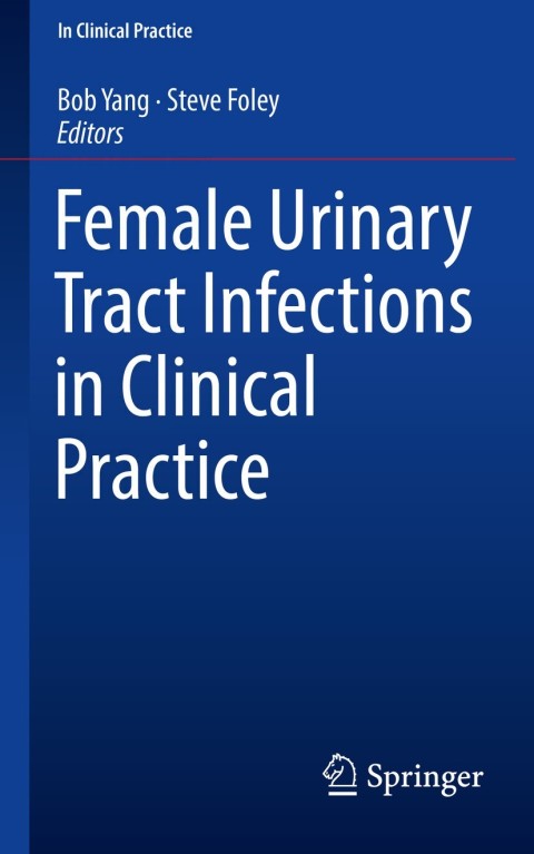 Cover image for book Female Urinary Tract Infections in Clinical Practice