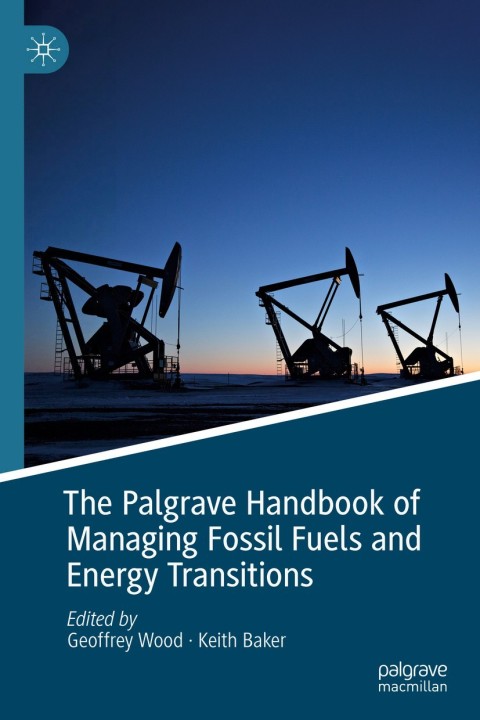 Cover image for book The Palgrave Handbook of Managing Fossil Fuels and Energy Transitions