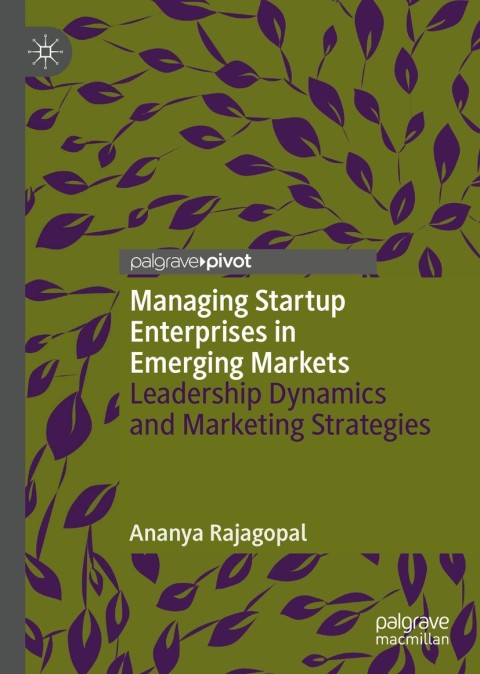 Managing Startup Enterprises in Emerging Markets 