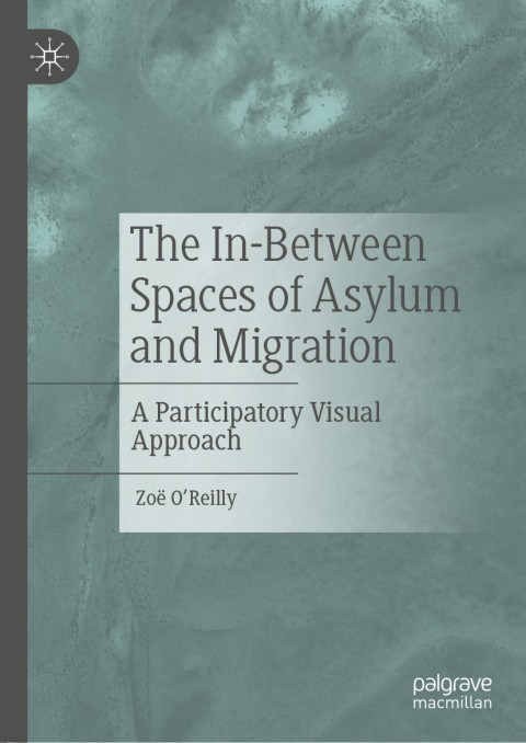 Cover image for book The In-Between Spaces of Asylum and Migration