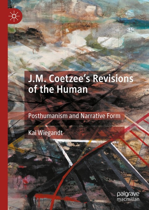 Cover image for book J.M. Coetzee’s Revisions of the Human