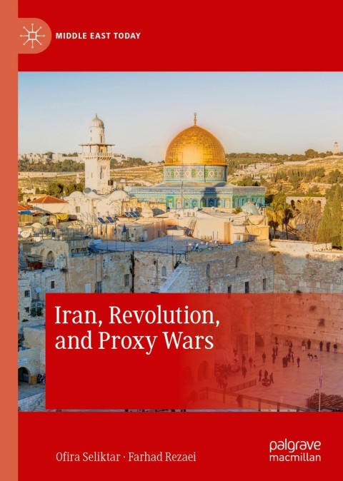 Cover image for book Iran, Revolution, and Proxy Wars