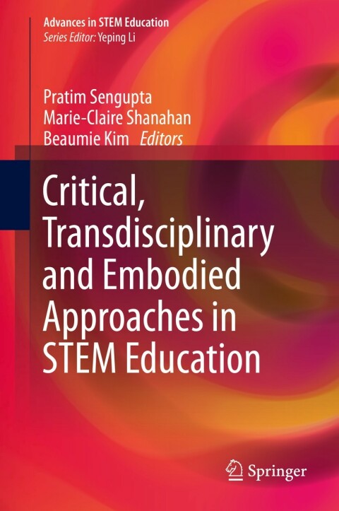 Cover image for book Critical, Transdisciplinary and Embodied Approaches in STEM Education