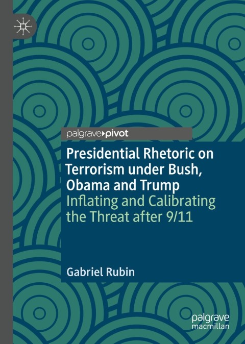 Cover image for book Presidential Rhetoric on Terrorism under Bush, Obama and Trump