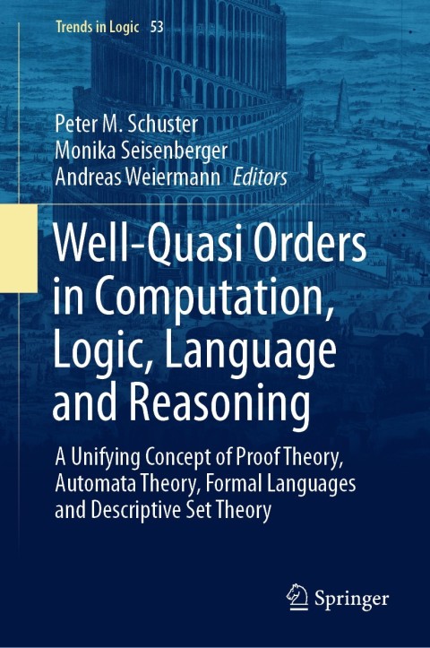 Cover image for book Well-Quasi Orders in Computation, Logic, Language and Reasoning