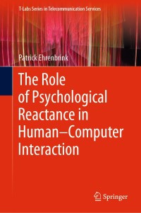 Cover image: The Role of Psychological Reactance in Human–Computer Interaction 9783030303099