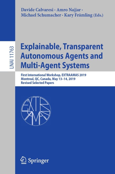 Cover image for book Explainable, Transparent Autonomous Agents and Multi-Agent Systems