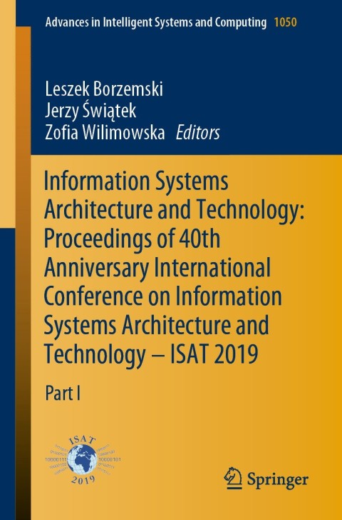 Cover image for book Information Systems Architecture and Technology: Proceedings of 40th Anniversary International Conference on Information Systems Architecture and Technology – ISAT 2019