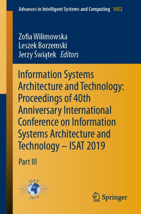 Cover image for book Information Systems Architecture and Technology: Proceedings of 40th Anniversary International Conference on Information Systems Architecture and Technology – ISAT 2019