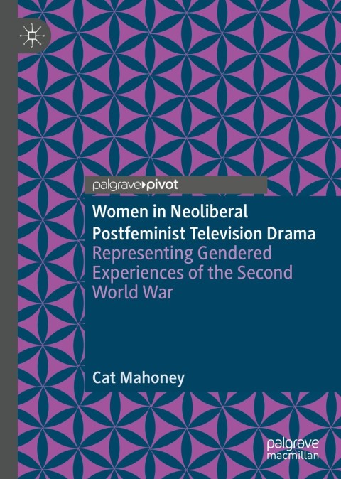 Cover image for book Women in Neoliberal Postfeminist Television Drama