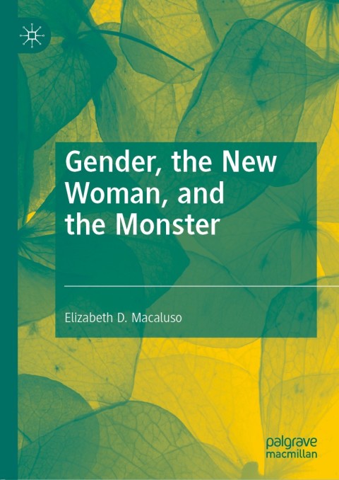 Cover image for book Gender, the New Woman, and the Monster