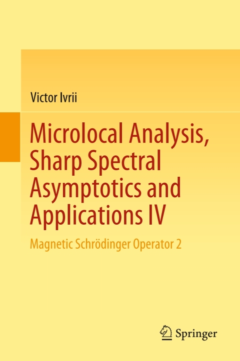 Cover image for book Microlocal Analysis, Sharp Spectral Asymptotics and Applications IV