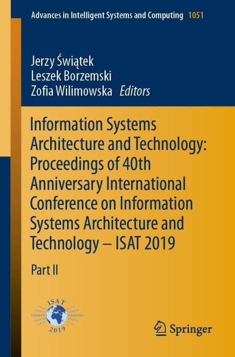 Cover image for book Information Systems Architecture and Technology: Proceedings of 40th Anniversary International Conference on Information Systems Architecture and Technology – ISAT 2019