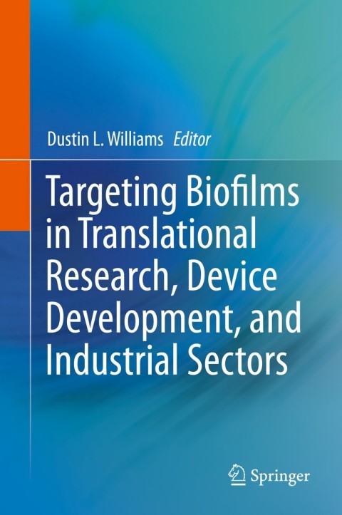 Cover image for book Targeting Biofilms in Translational Research, Device Development, and Industrial Sectors