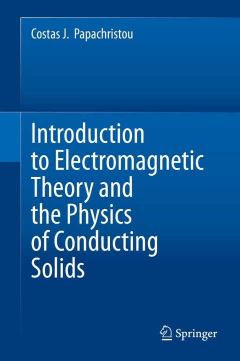 Cover image for book Introduction to Electromagnetic Theory and the Physics of Conducting Solids