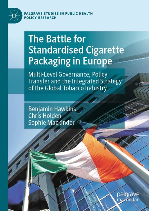 Cover image for book The Battle for Standardised Cigarette Packaging in Europe