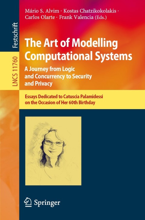 Cover image for book The Art of Modelling Computational Systems: A Journey from Logic and Concurrency to Security and Privacy