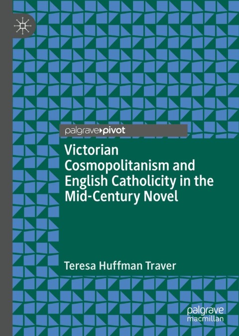 Cover image for book Victorian Cosmopolitanism and English Catholicity in the Mid-Century Novel