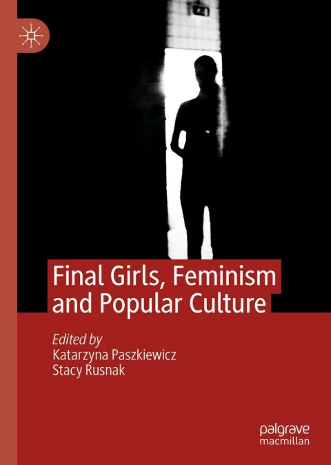 Cover image for book Final Girls, Feminism and Popular Culture