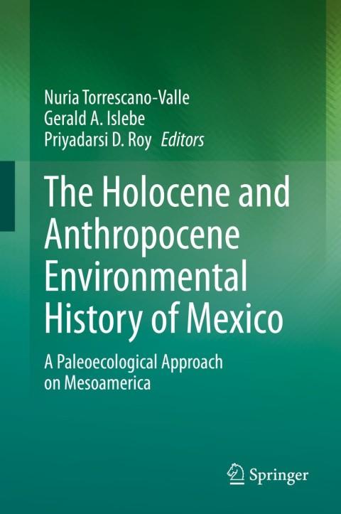 Cover image for book The Holocene and Anthropocene Environmental History of Mexico