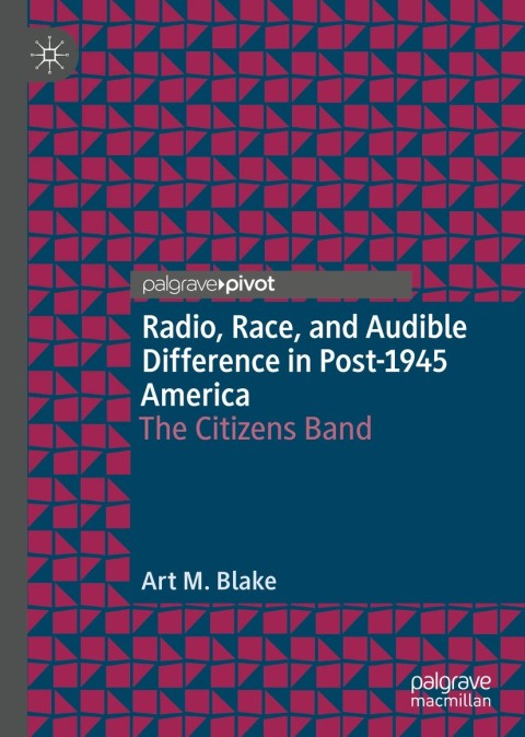 Cover image for book Radio, Race, and Audible Difference in Post-1945 America