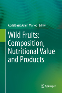 Cover image: Wild Fruits: Composition, Nutritional Value and Products 9783030318840